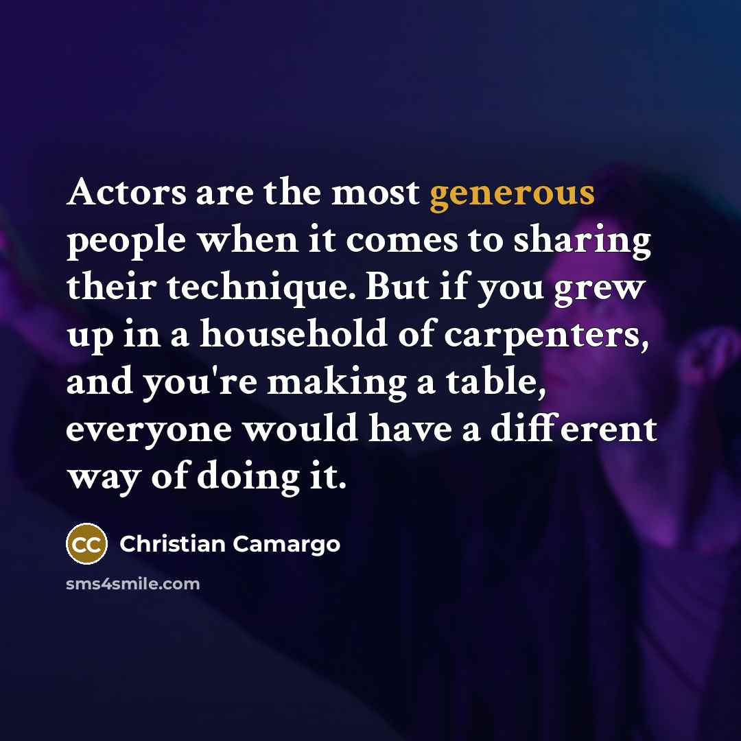 “Actors are the most generous people when it comes to…” quote by Christian Camargo