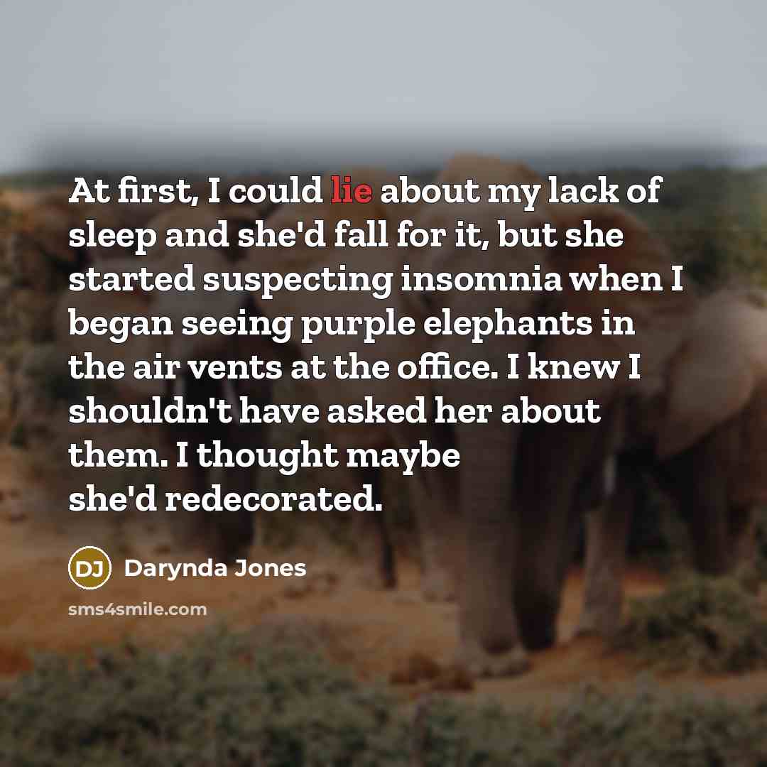 “At first, I could lie about my lack of sleep…” quote by Darynda Jones