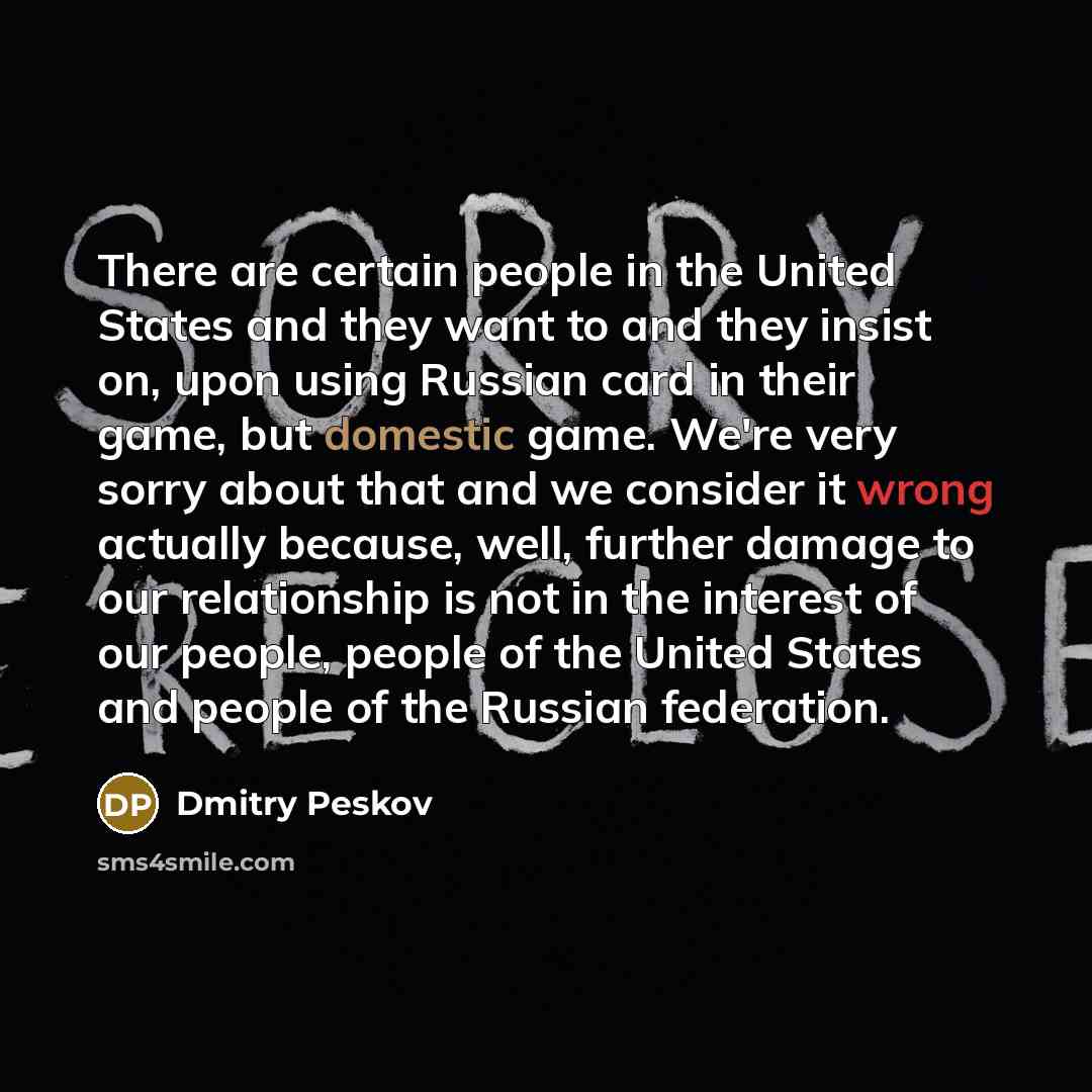 “There are certain people in the United States and they…” quote by Dmitry Peskov