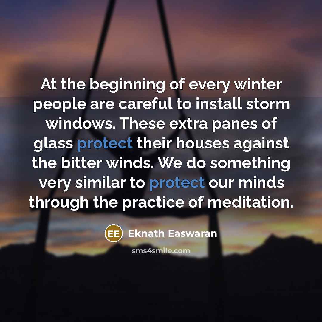 “At the beginning of every winter people are careful to…” quote by Eknath Easwaran