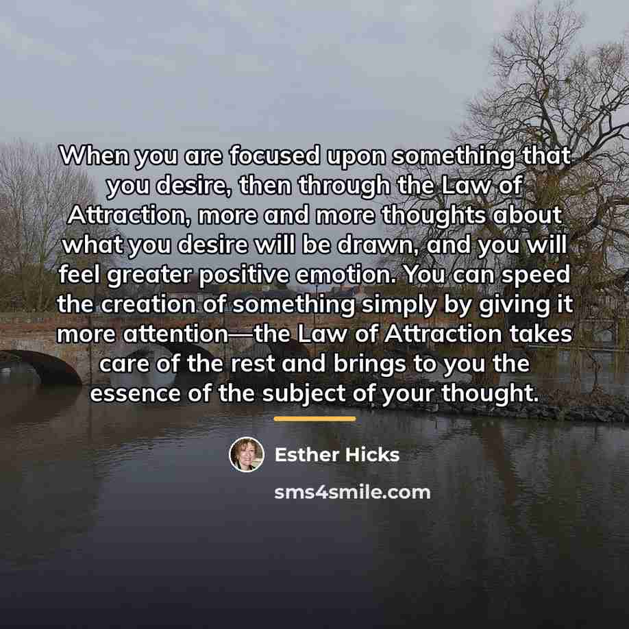 “When you are focused upon something that you desire, then…” quote by Esther Hicks