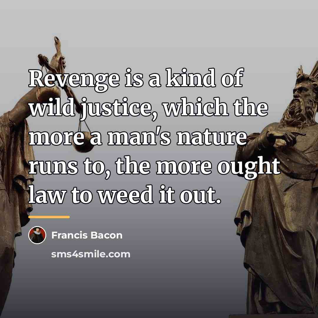 “Revenge is a kind of wild justice, which the more…” quote by Francis Bacon