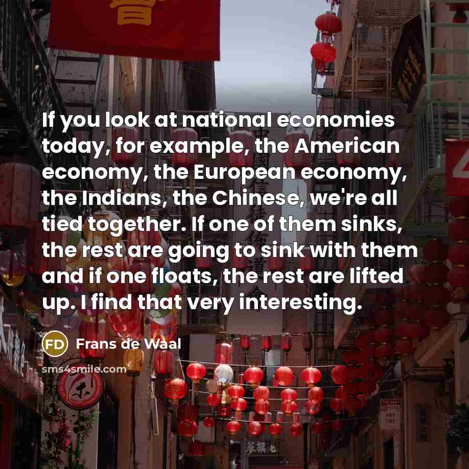 “If you look at national economies today, for example, the…” quote by Frans de Waal