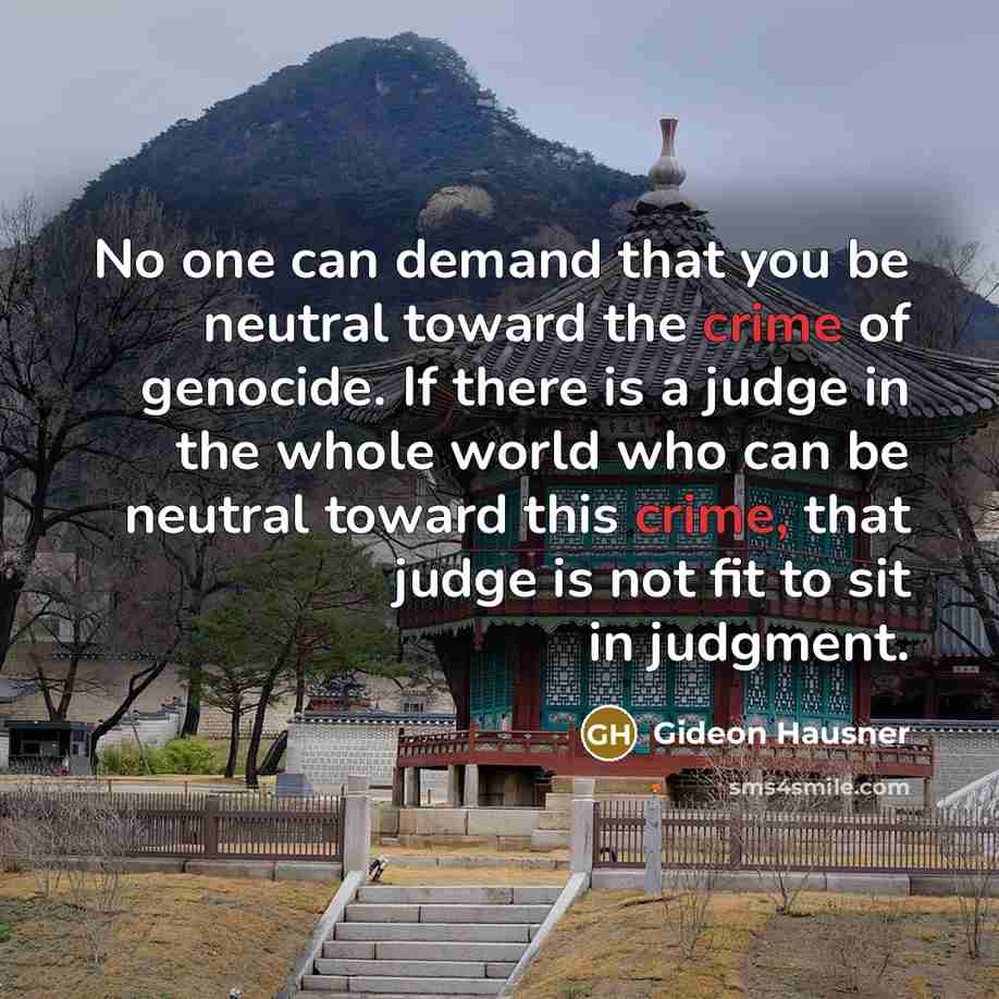 “No one can demand that you be neutral toward the…” quote by Gideon Hausner