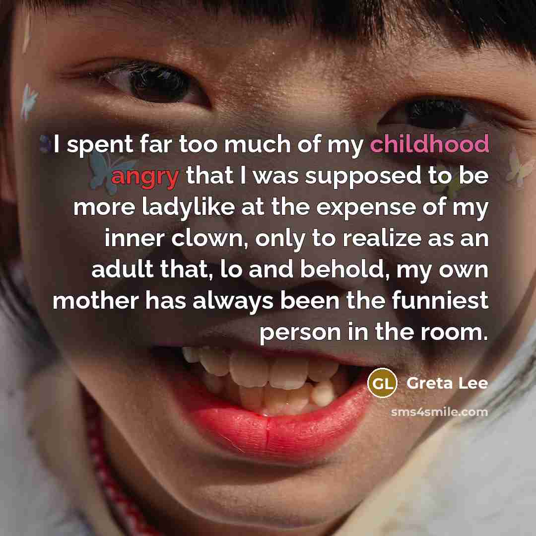“I spent far too much of my childhood angry that…” quote by Greta Lee