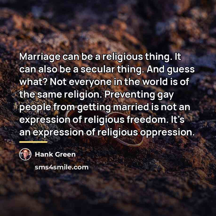 “Marriage can be a religious thing. It can also be…” quote by Hank Green