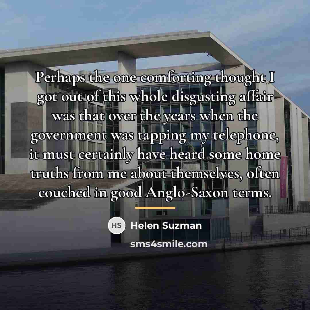 “Perhaps the one comforting thought I got out of this…” quote by Helen Suzman