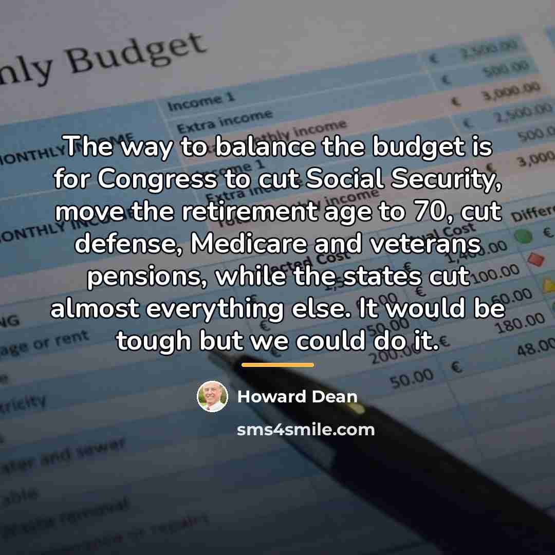 “The way to balance the budget is for Congress to…” quote by Howard Dean