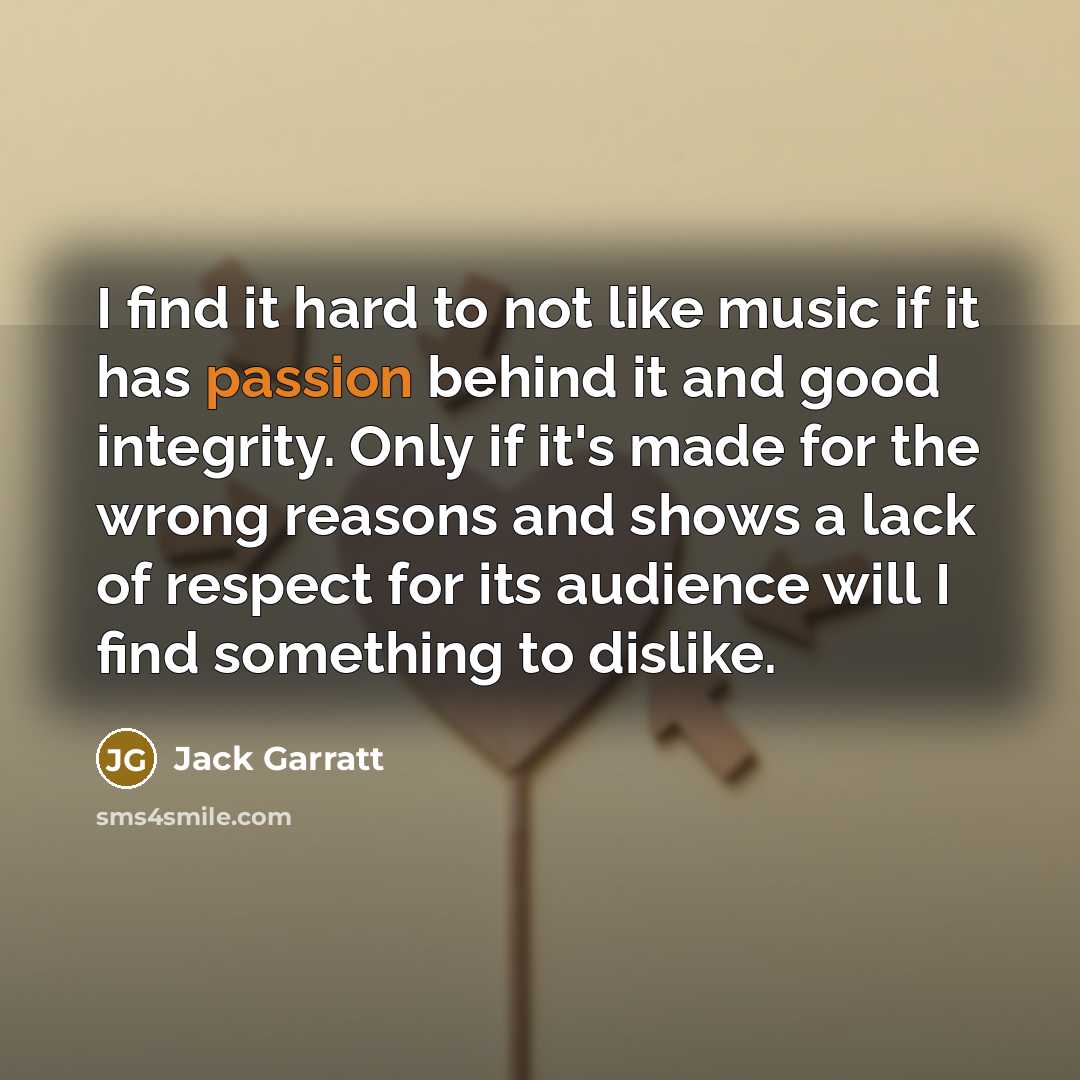 “I find it hard to not like music if it…” quote by Jack Garratt