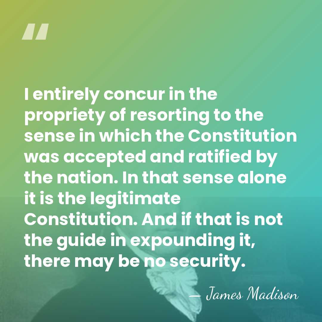 I entirely concur in the propriety of resorting to the sense in&hellip; - James Madison