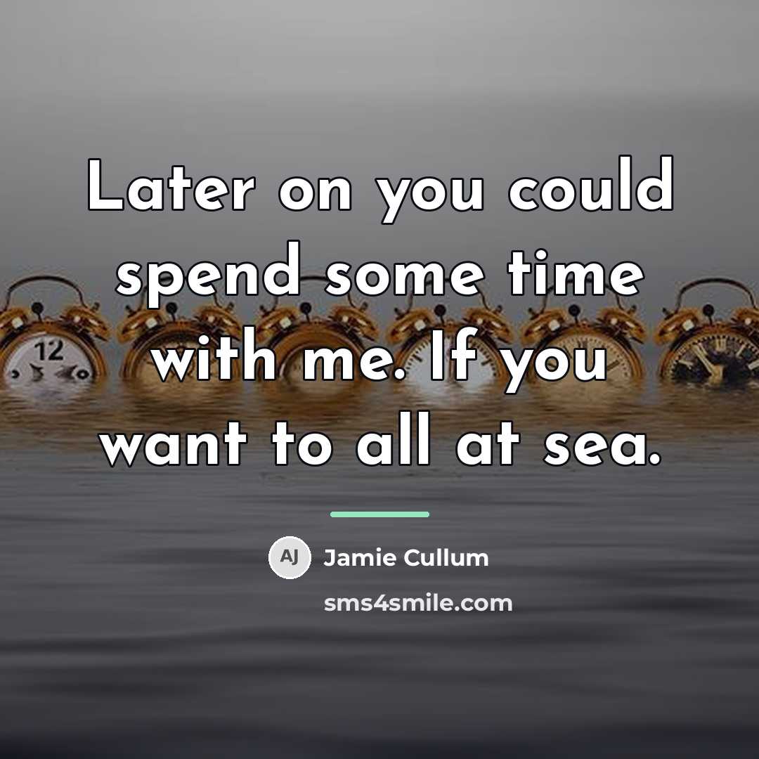 “Later on you could spend some time with me. If…” quote by Jamie Cullum