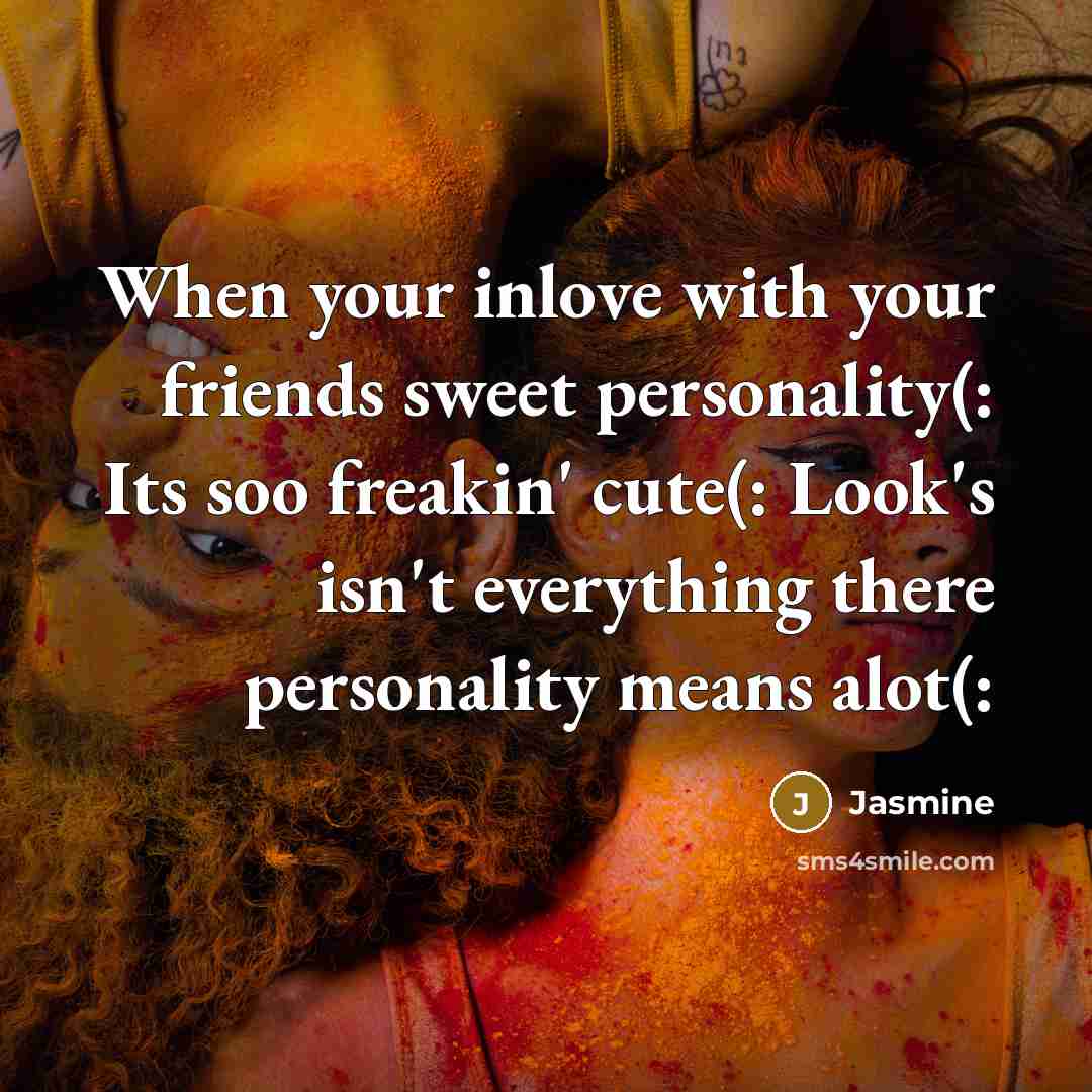 “When your inlove with your friends sweet personality(: Its soo…” quote by Jasmine