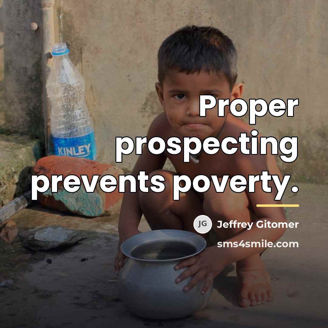 “Proper prospecting prevents poverty.…” quote by Jeffrey Gitomer