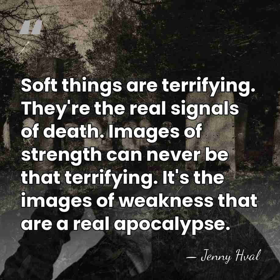 Soft things are terrifying. They're the real signals of death. Images of&hellip; - Jenny Hval