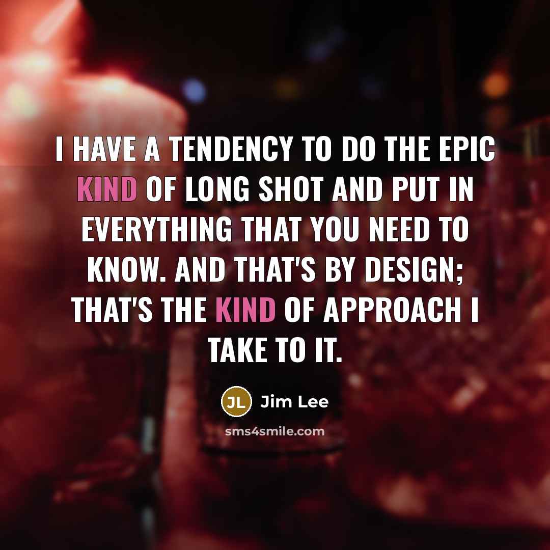 “I have a tendency to do the epic kind of…” quote by Jim Lee