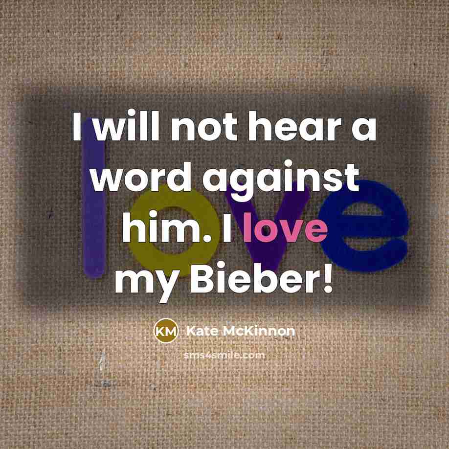 “I will not hear a word against him. I love…” quote by Kate McKinnon