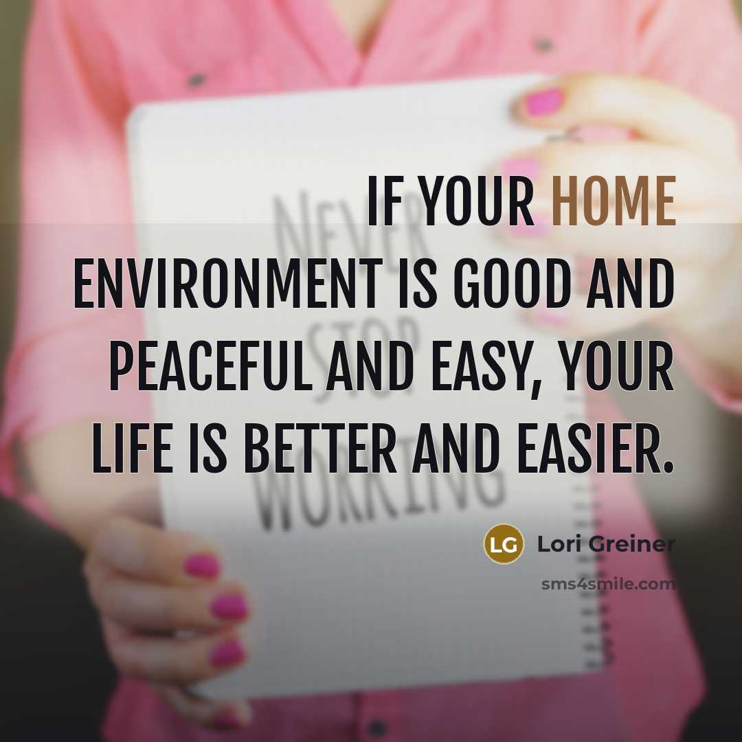 “If your home environment is good and peaceful and easy,…” quote by Lori Greiner