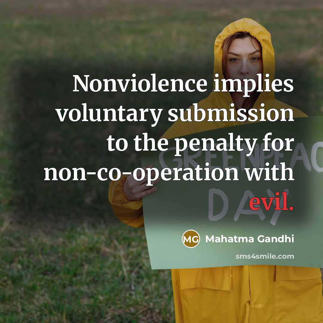 “Nonviolence implies voluntary submission to the penalty for non-co-operation with…” quote by Mahatma Gandhi