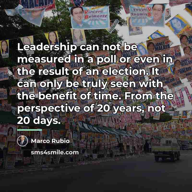 “Leadership can not be measured in a poll or even…” quote by Marco Rubio
