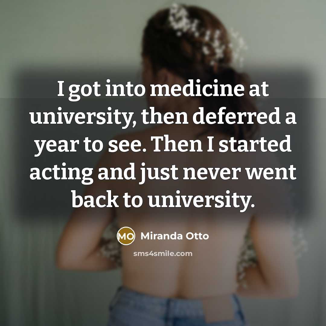 “I got into medicine at university, then deferred a year…” quote by Miranda Otto