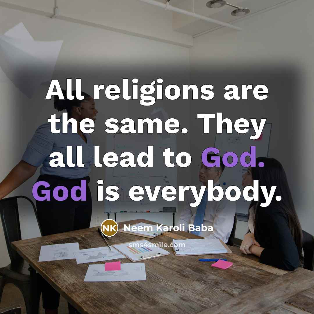 “All religions are the same. They all lead to God.…” quote by Neem Karoli Baba