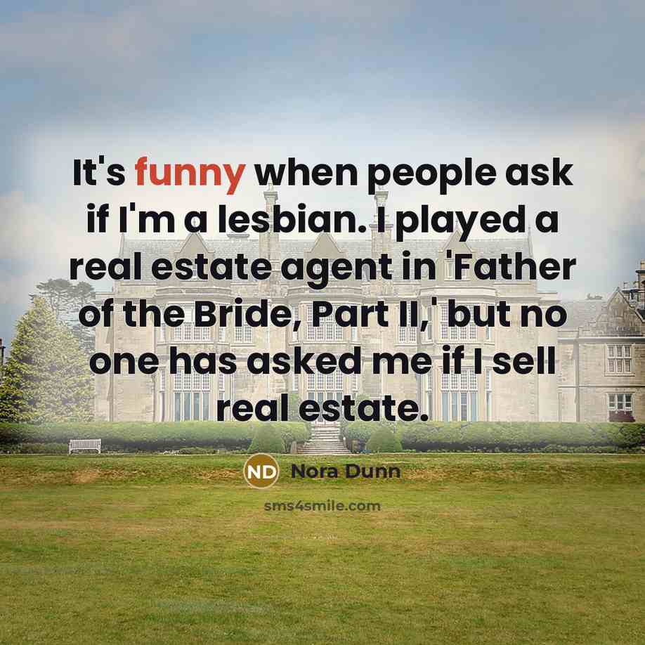 “It's funny when people ask if I'm a lesbian. I…” quote by Nora Dunn