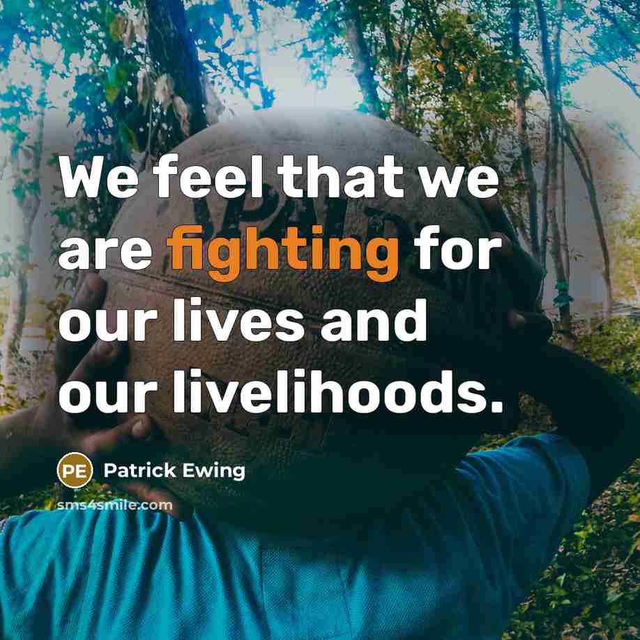 “We feel that we are fighting for our lives and…” quote by Patrick Ewing