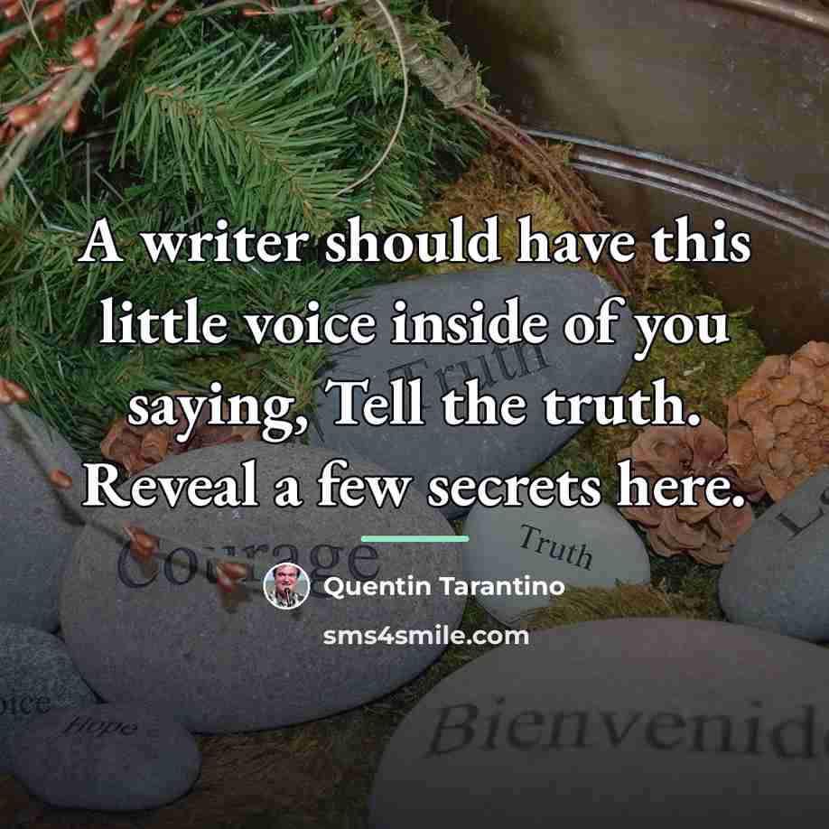 “A writer should have this little voice inside of you…” quote by Quentin Tarantino