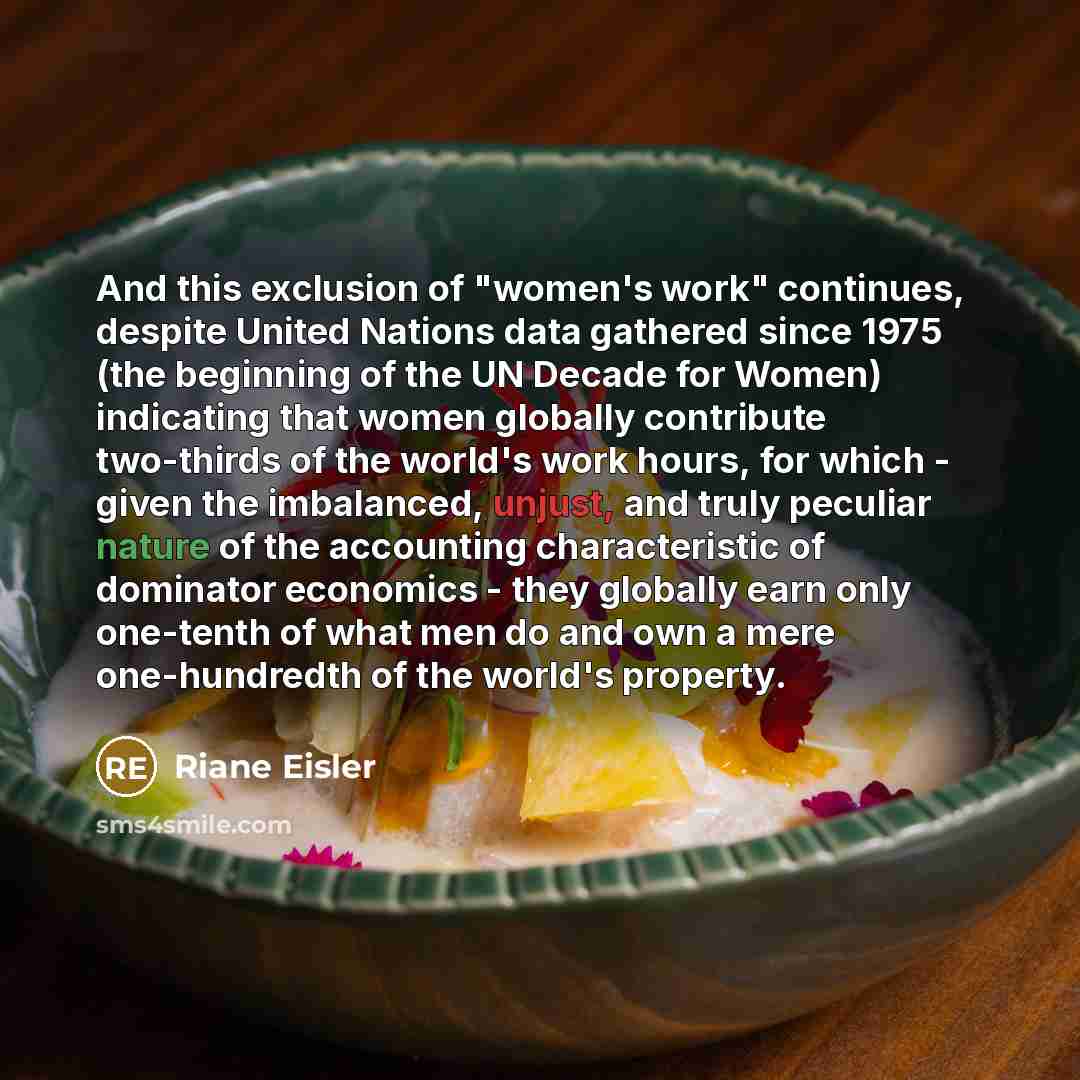 “And this exclusion of "women's work" continues, despite United Nations…” quote by Riane Eisler