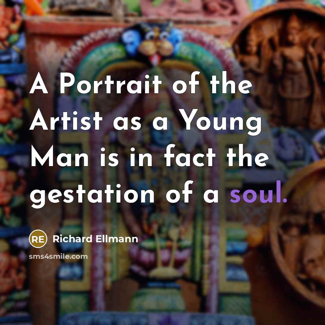 “A Portrait of the Artist as a Young Man is…” quote by Richard Ellmann