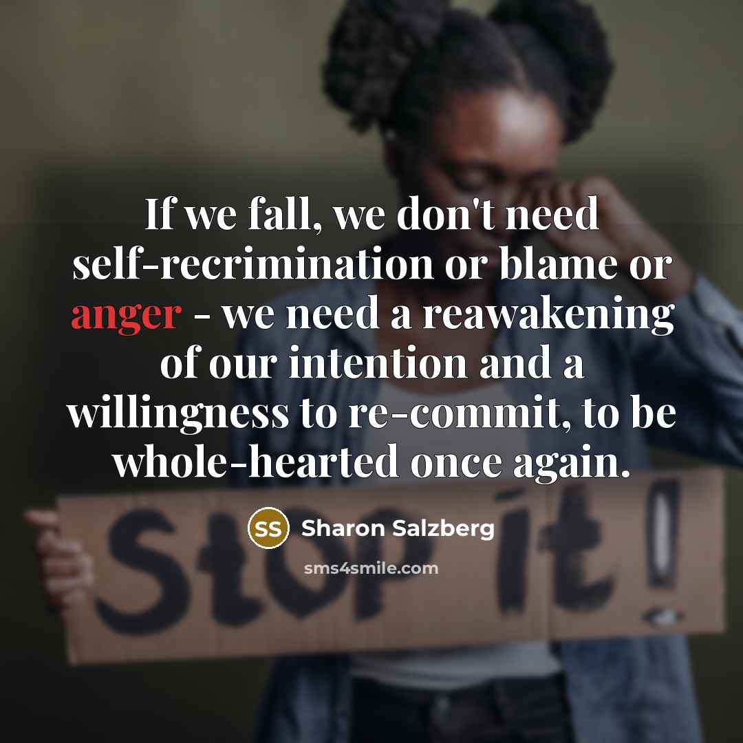 “If we fall, we don't need self-recrimination or blame or…” quote by Sharon Salzberg