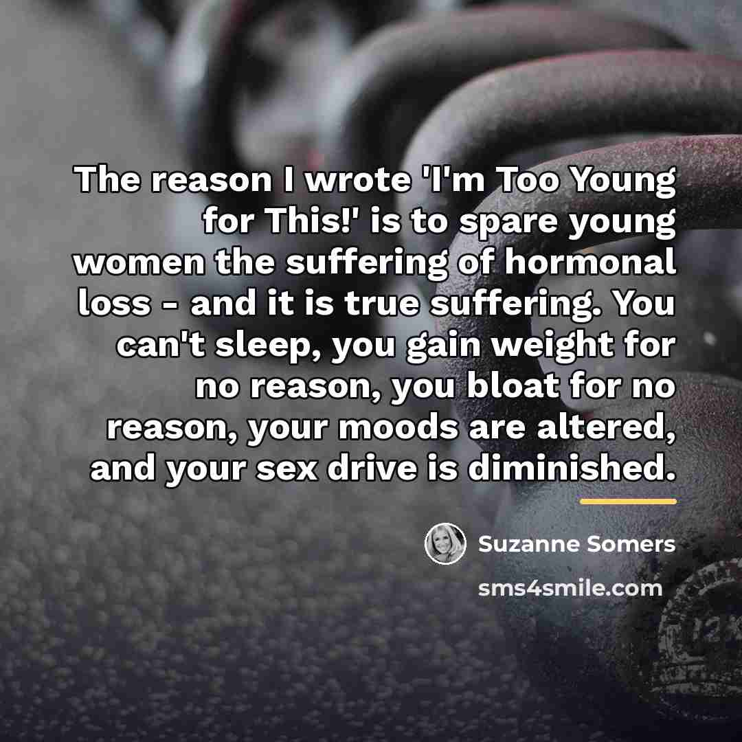 “The reason I wrote 'I'm Too Young for This!' is…” quote by Suzanne Somers