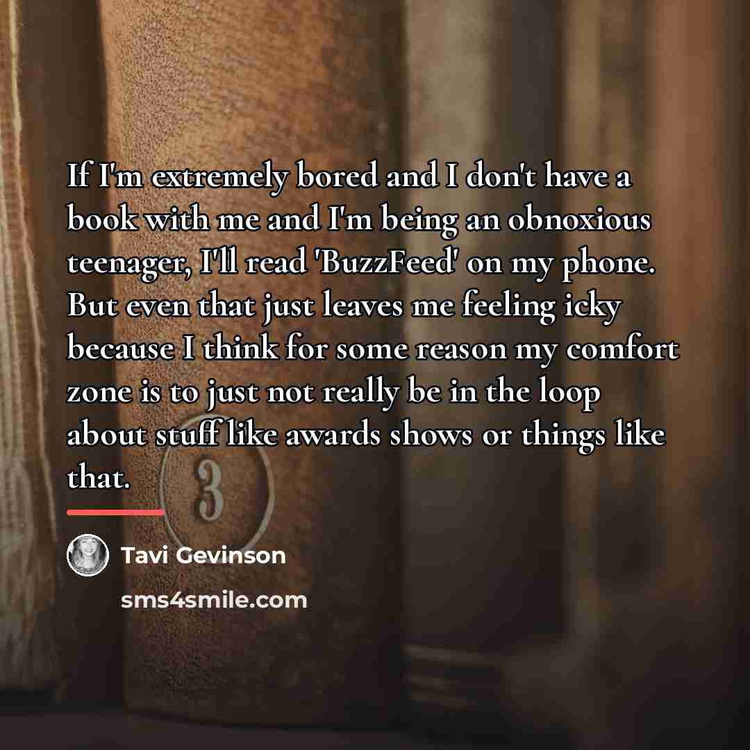 “If I'm extremely bored and I don't have a book…” quote by Tavi Gevinson