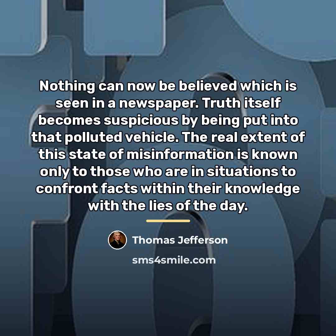 “Nothing can now be believed which is seen in a…” quote by Thomas Jefferson