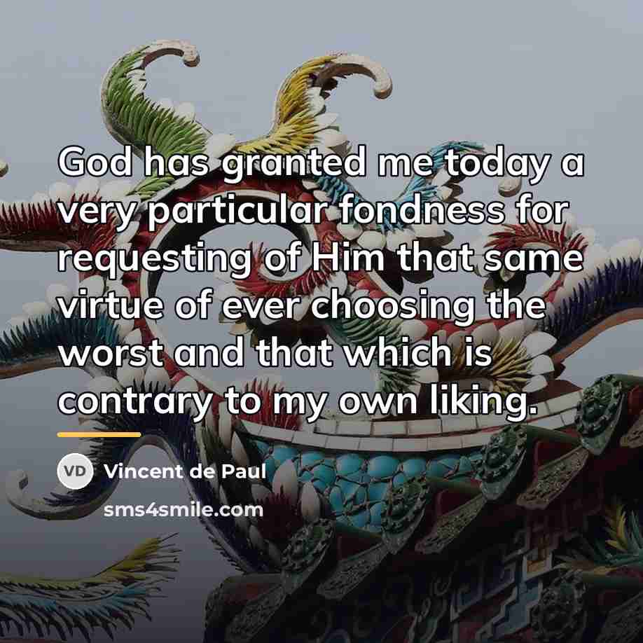 “God has granted me today a very particular fondness for…” quote by Vincent de Paul