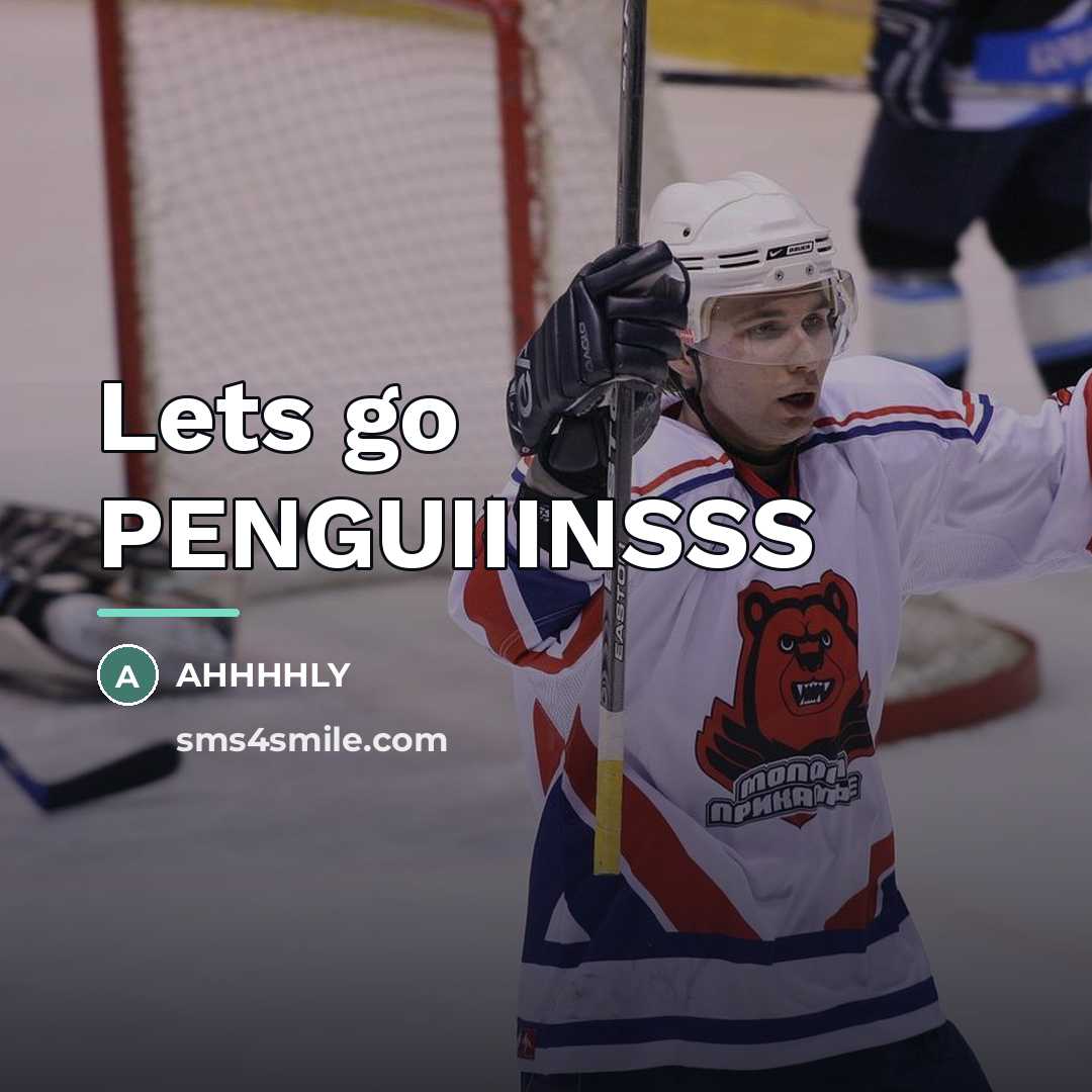 “Lets go PENGUIIINSSS…” quote by Ahhhhly
