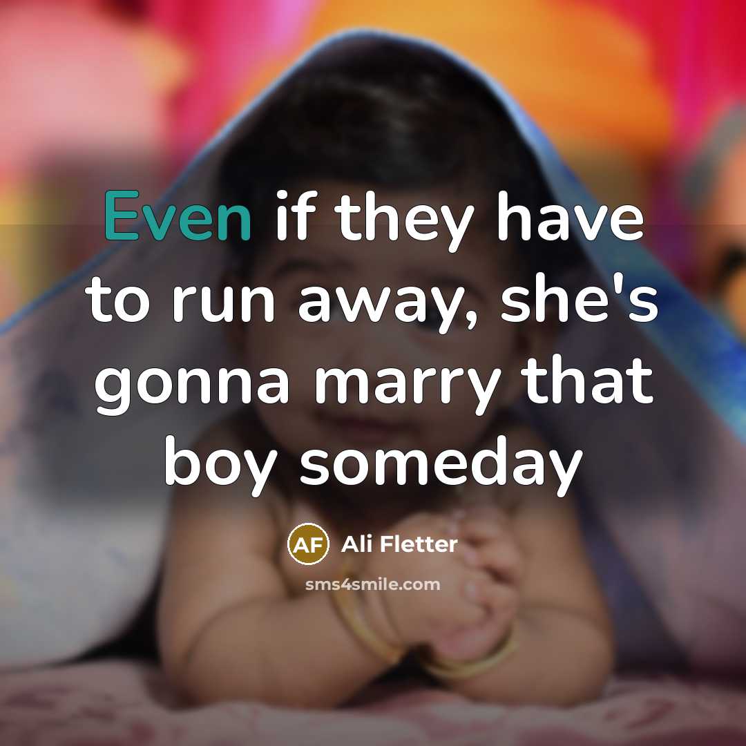 “Even if they have to run away, she's gonna marry…” quote by Ali Fletter