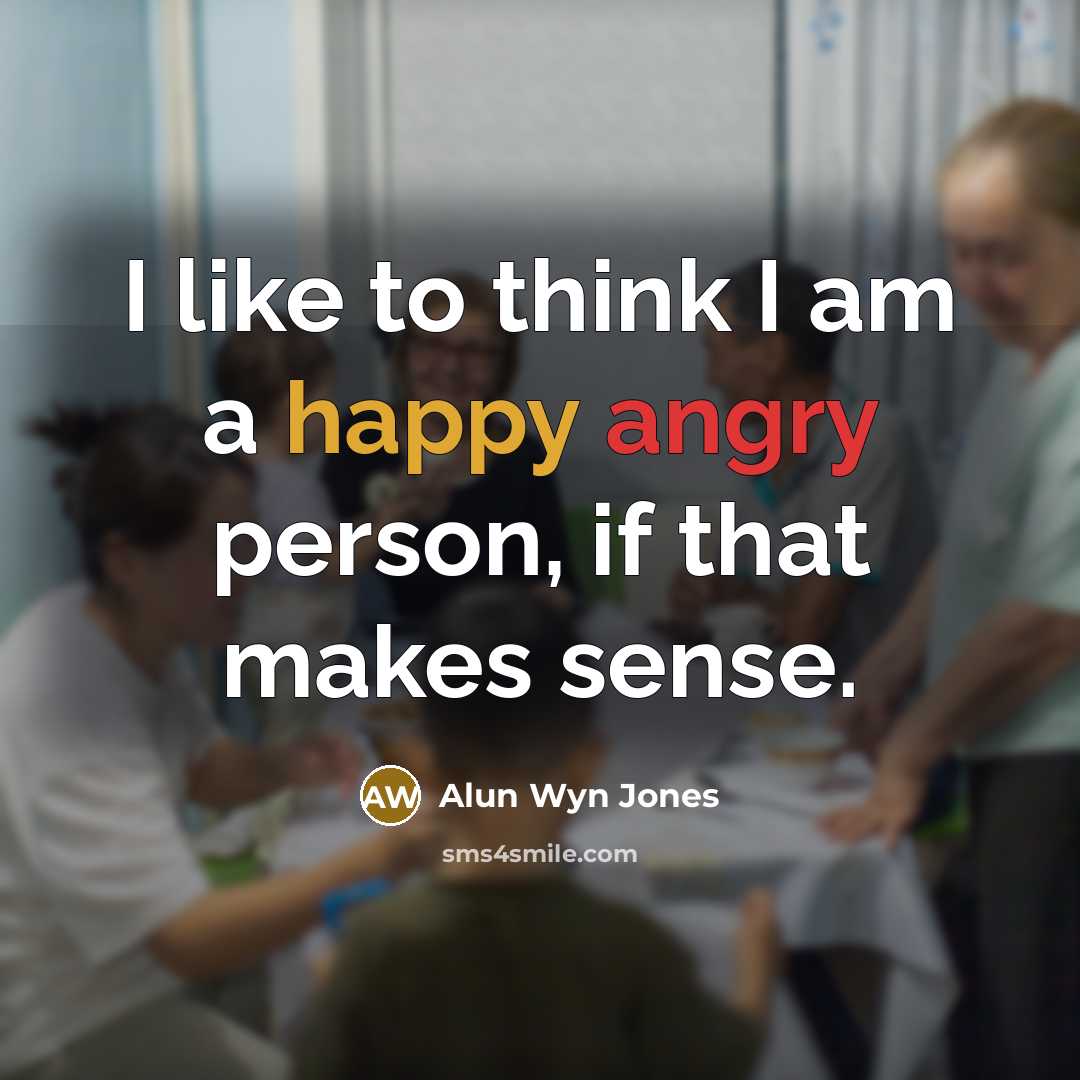 “I like to think I am a happy angry person,…” quote by Alun Wyn Jones