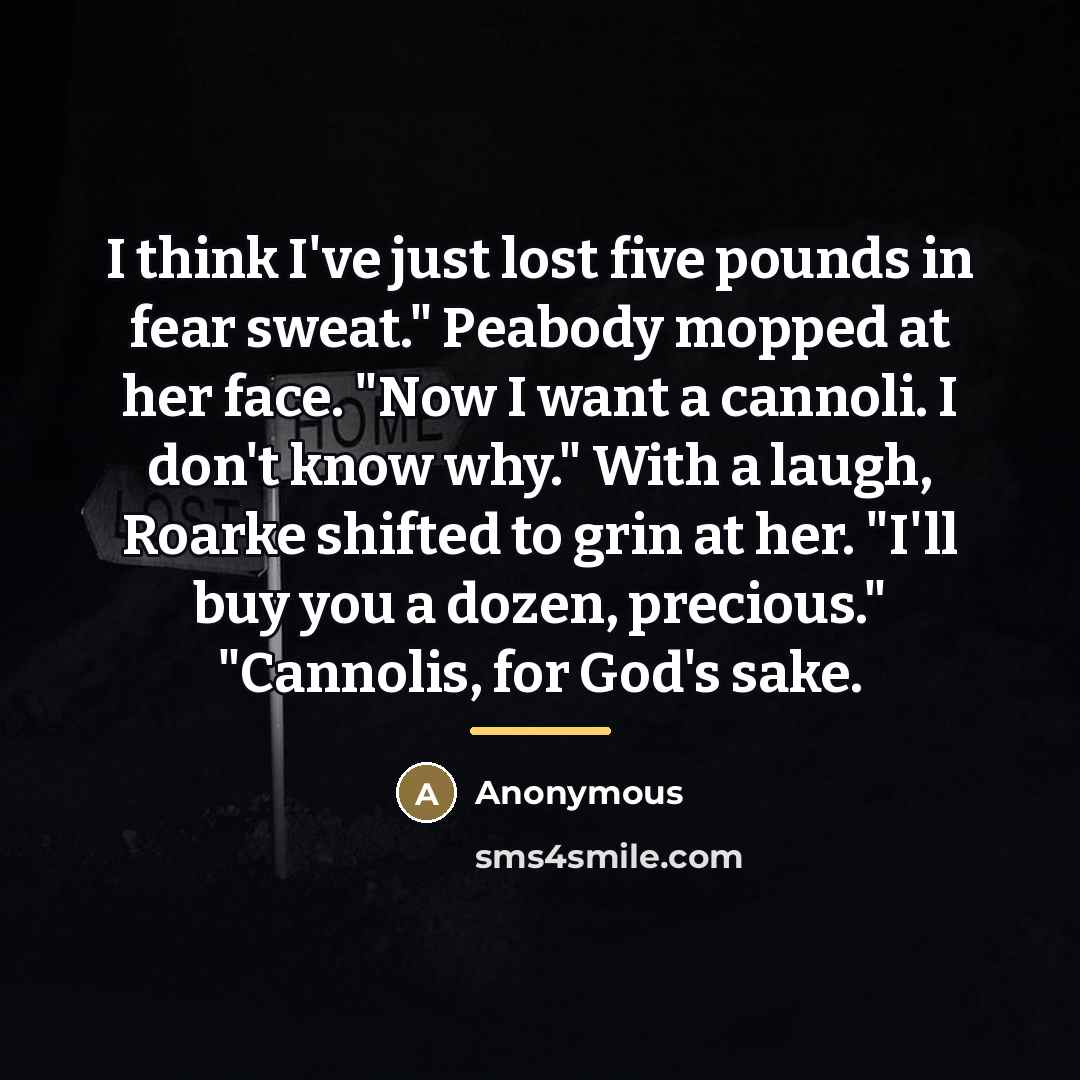 “I think I've just lost five pounds in fear sweat."…” quote by Anonymous