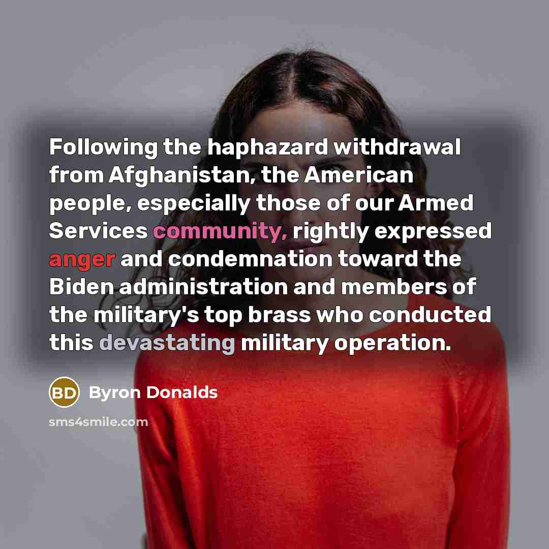 “Following the haphazard withdrawal from Afghanistan, the American people, especially…” quote by Byron Donalds