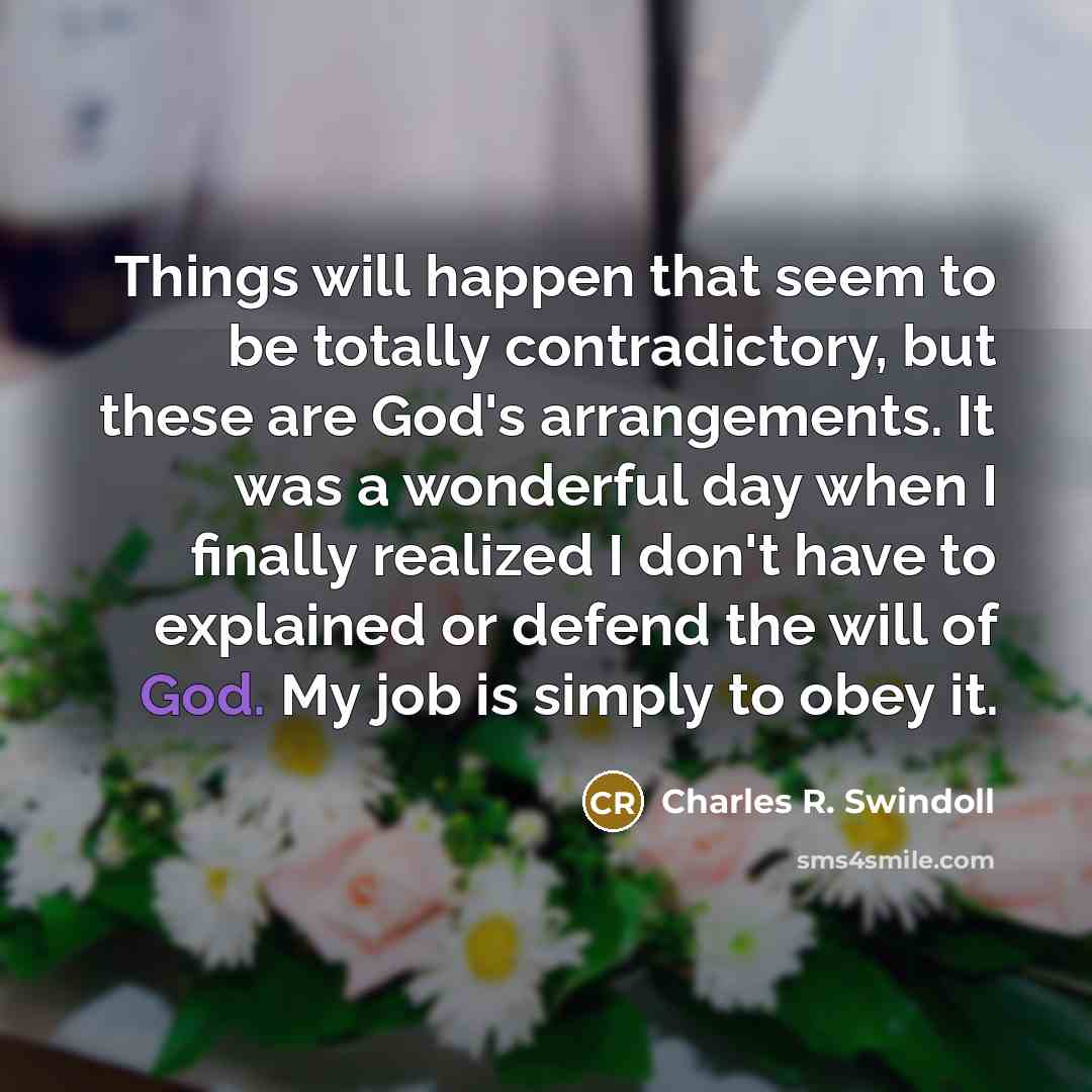 “Things will happen that seem to be totally contradictory, but…” quote by Charles R. Swindoll