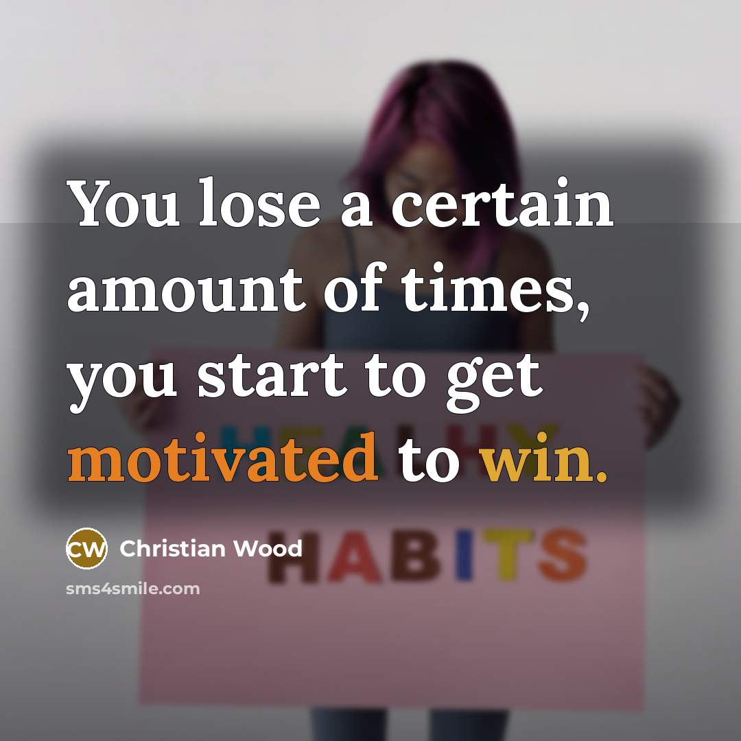 “You lose a certain amount of times, you start to…” quote by Christian Wood