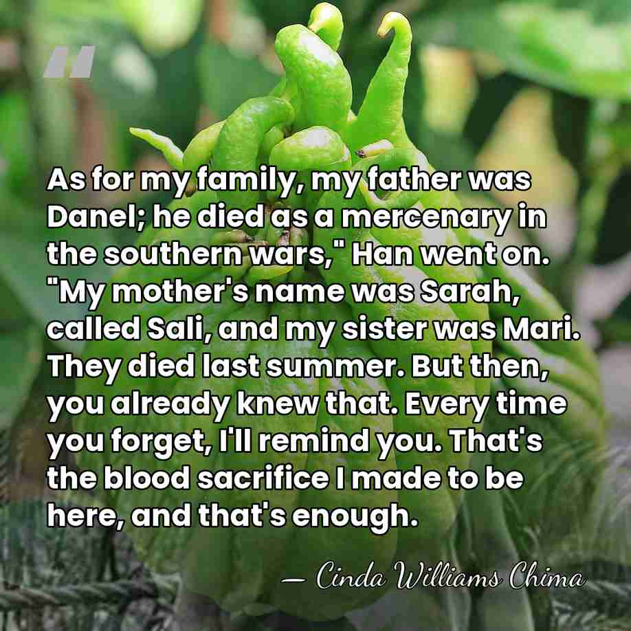 As for my family, my father was Danel; he died as a&hellip; - Cinda Williams Chima