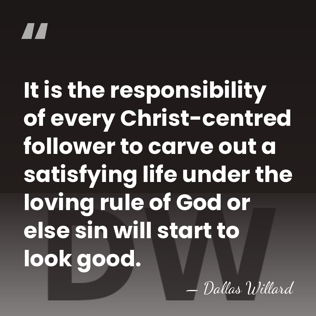 It is the responsibility of every Christ-centred follower to carve out a&hellip; - Dallas Willard