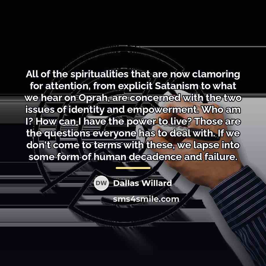 “All of the spiritualities that are now clamoring for attention,…” quote by Dallas Willard