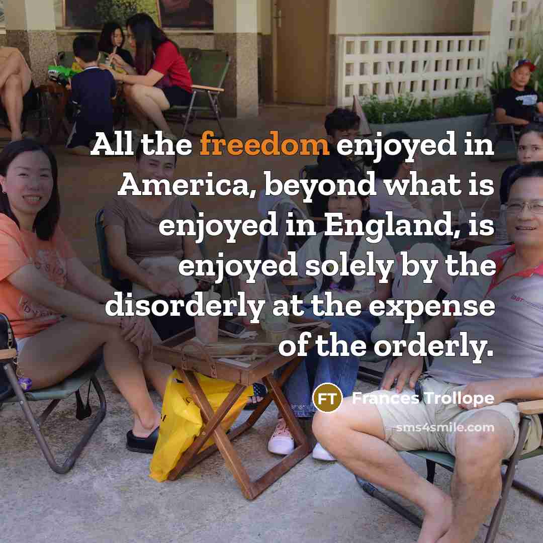 “All the freedom enjoyed in America, beyond what is enjoyed…” quote by Frances Trollope