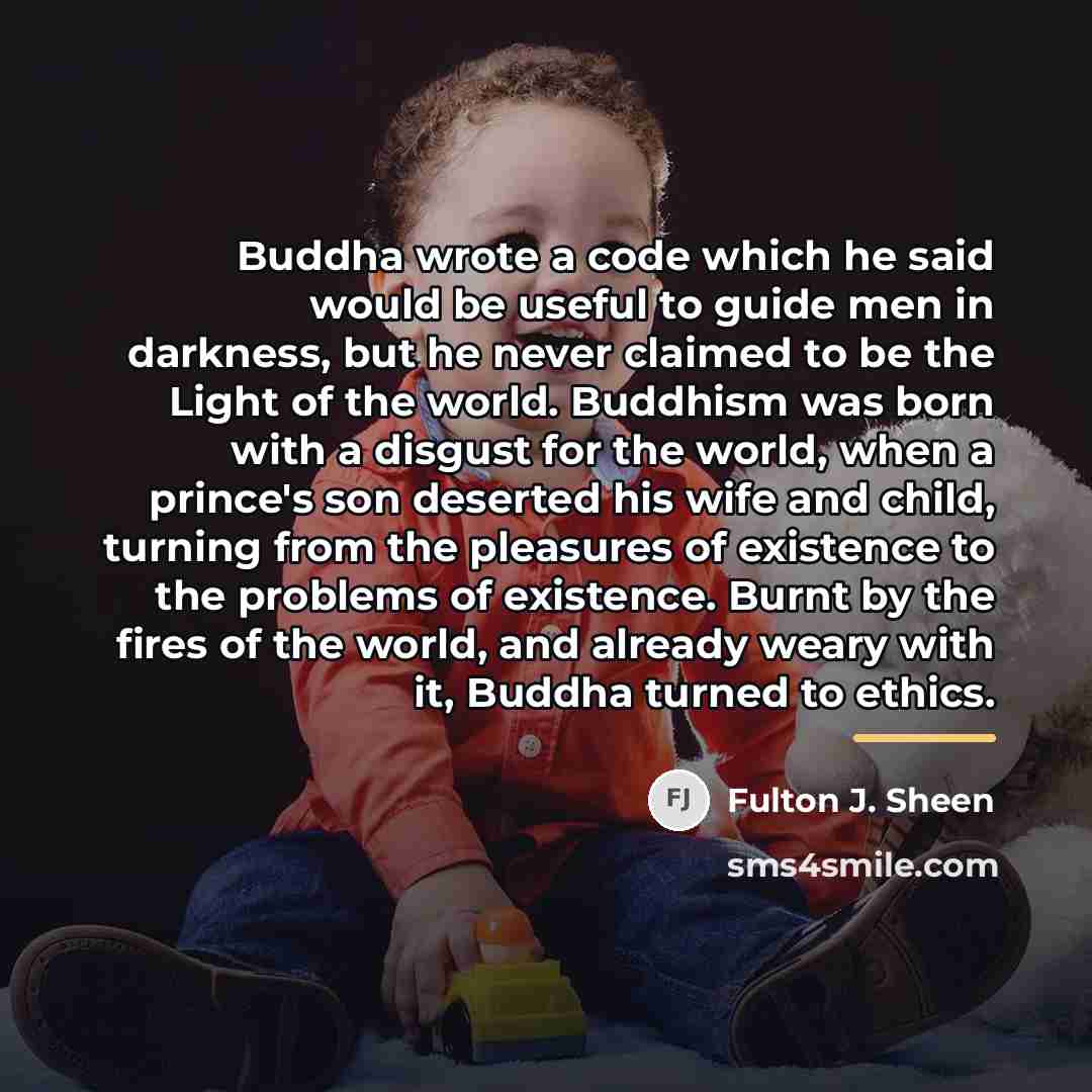 “Buddha wrote a code which he said would be useful…” quote by Fulton J. Sheen