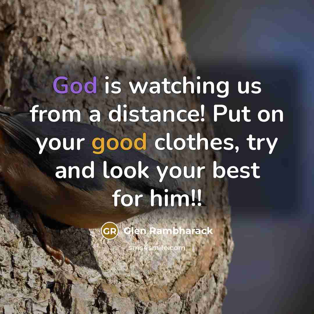 “God is watching us from a distance! Put on your…” quote by Glen Rambharack