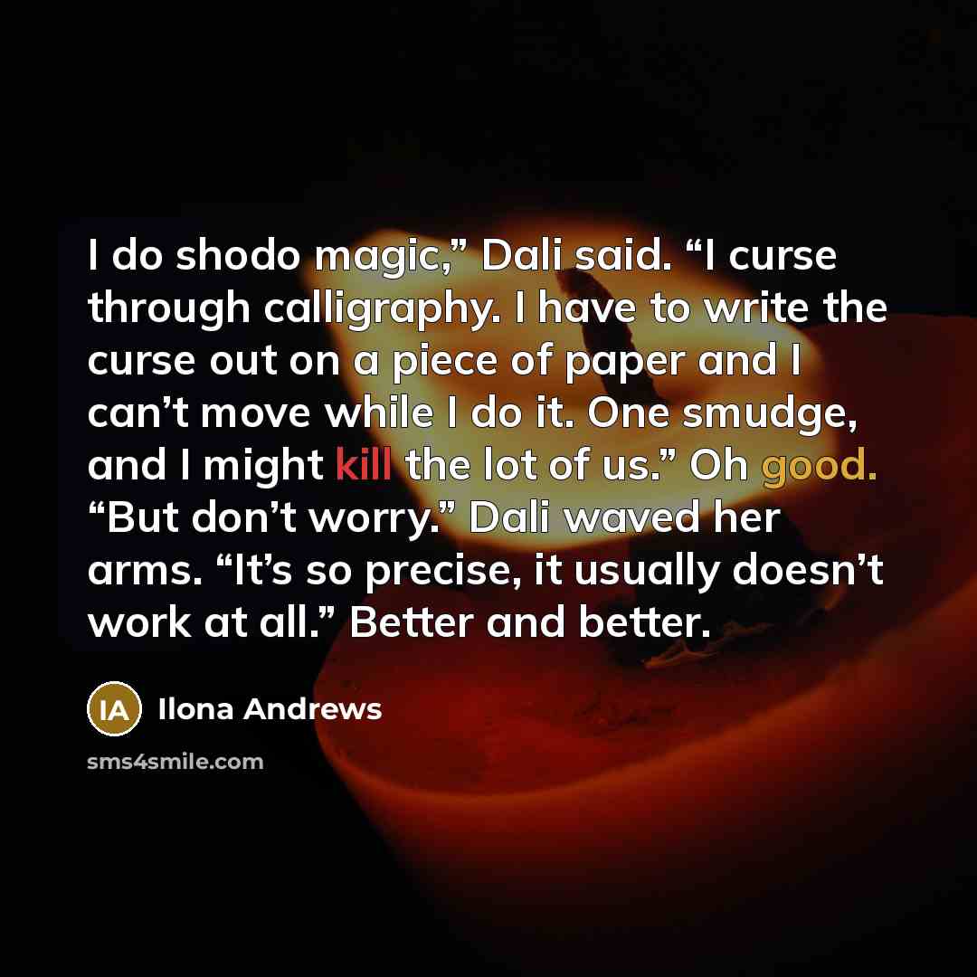 “I do shodo magic,” Dali said. “I curse through calligraphy.…” quote by Ilona Andrews