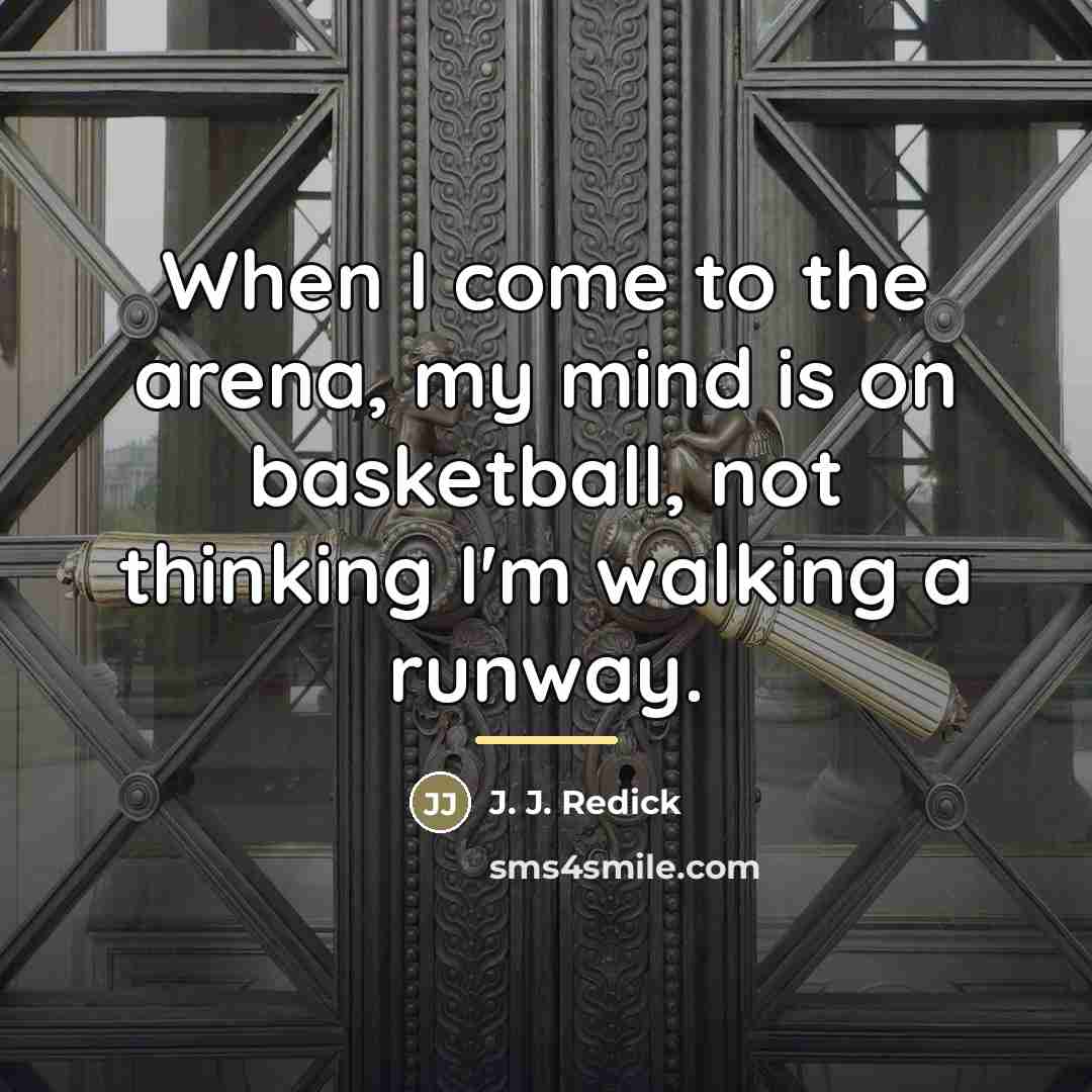 “When I come to the arena, my mind is on…” quote by J. J. Redick